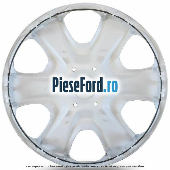 1 Set capace roti 15 inch model 2 Ford Transit Courier 2014-2018 1.6 TDCi 95 cp T3CA, T3CB, T3CC diesel