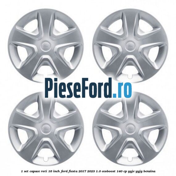 1 Set capace roti 16 inch Ford Fiesta 2017-2023 1.0 EcoBoost 140 cp