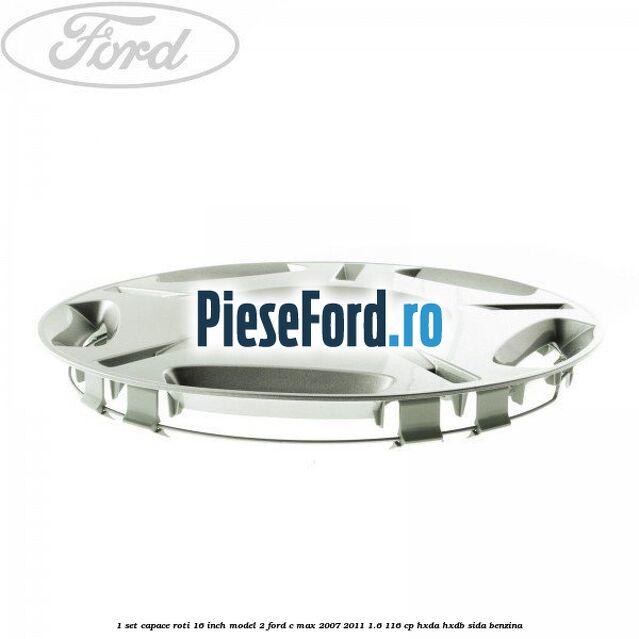 1 Set capace roti 16 inch model 2 Ford C-Max 2007-2011 1.6 116 cp HXDA, HXDB, SIDA benzina