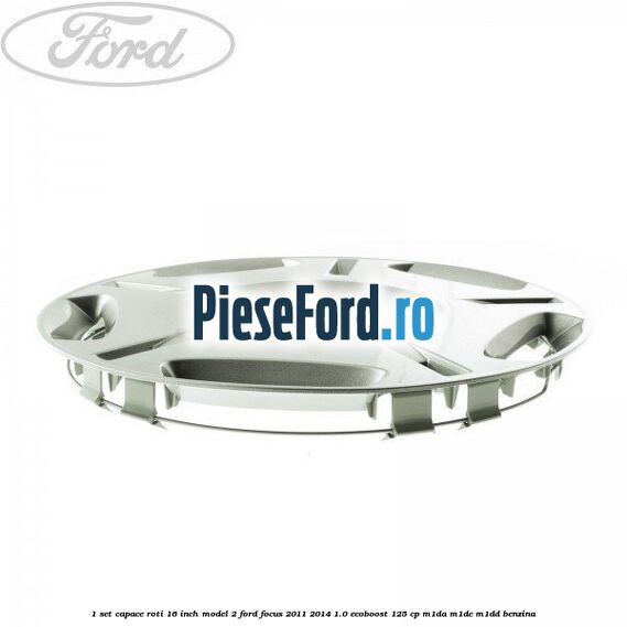 1 Set capace roti 16 inch model 2 Ford Focus 2011-2014 1.0 EcoBoost 125 cp 1 Set capace roti 16 inch model 2 Ford Focus 2011-2014 1.0 EcoBoost 125 cp M1DA, M1DC, M1DD benzina