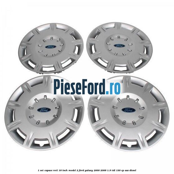 1 Set capace roti 16 inch model 2 Ford Galaxy 2000-2006 1.9 TDI 130 cp ASZ diesel