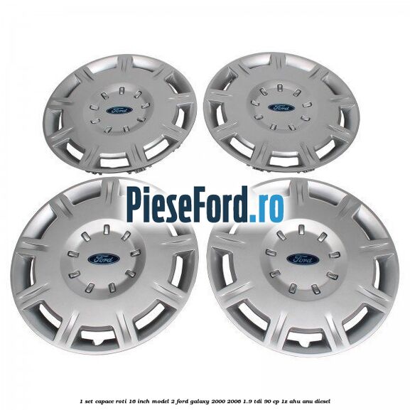 1 Set capace roti 16 inch model 2 Ford Galaxy 2000-2006 1.9 TDI 90 cp 1Z, AHU, ANU diesel
