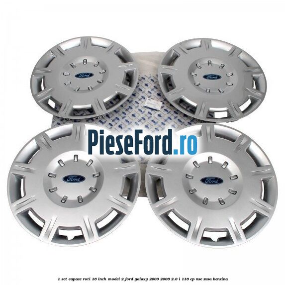 1 Set capace roti 16 inch model 2 Ford Galaxy 2000-2006 2.0 i 116 cp NSE, ZVSA benzina