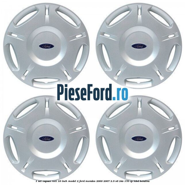 1 Set capace roti 16 inch model 2 Ford Mondeo 2000-2007 2.5 V6 24V 170 cp
