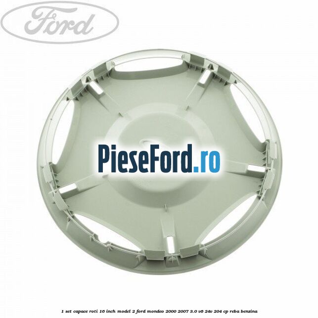 1 Set capace roti 16 inch model 2 Ford Mondeo 2000-2007 3.0 V6 24V 204 cp REBA benzina
