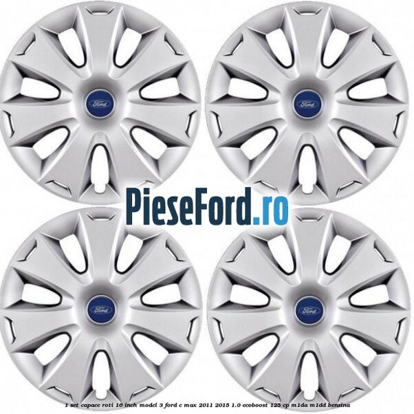 1 Set capace roti 16 inch model 3 Ford C-Max 2011-2015 1.0 EcoBoost 125 cp M1DA, M1DD benzina