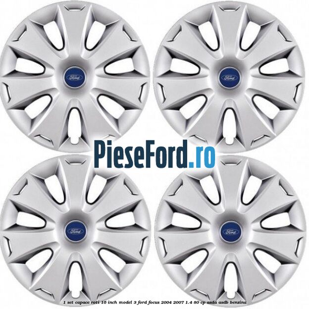 1 Set capace roti 16 inch model 3 Ford Focus 2004-2007 1.4 80 cp 1 Set capace roti 16 inch model 3 Ford Focus 2004-2007 1.4 80 cp ASDA, ASDB benzina