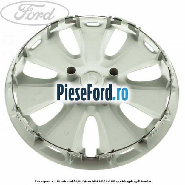 1 Set capace roti 16 inch model 3 Ford Focus 2004-2007 1.8 125 cp 1 Set capace roti 16 inch model 3 Ford Focus 2004-2007 1.8 125 cp Q7DA, QQDA, QQDB benzina
