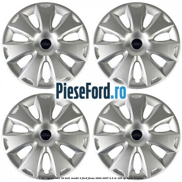 1 Set capace roti 16 inch model 3 Ford Focus 2004-2007 2.5 ST 225 cp 1 Set capace roti 16 inch model 3 Ford Focus 2004-2007 2.5 ST 225 cp HYDA benzina