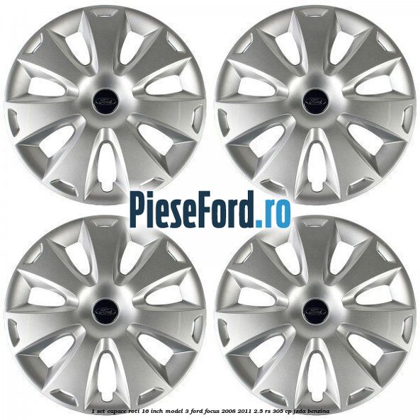 1 Set capace roti 16 inch model 3 Ford Focus 2008-2011 2.5 RS 305 cp JZDA benzina