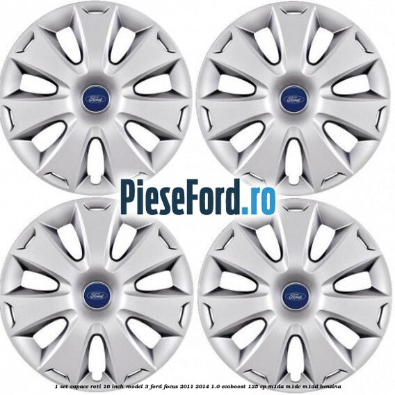1 Set capace roti 16 inch model 3 Ford Focus 2011-2014 1.0 EcoBoost 125 cp M1DA, M1DC, M1DD benzina