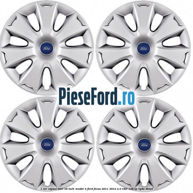 1 Set capace roti 16 inch model 3 Ford Focus 2011-2014 2.0 TDCi 115 cp 1 Set capace roti 16 inch model 3 Ford Focus 2011-2014 2.0 TDCi 115 cp TYDA diesel
