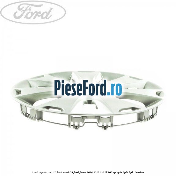 1 Set capace roti 16 inch model 3 Ford Focus 2014-2018 1.6 Ti 105 cp 1 Set capace roti 16 inch model 3 Ford Focus 2014-2018 1.6 Ti 105 cp IQDA, IQDB, IQDC benzina