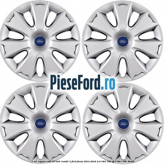 1 Set capace roti 16 inch model 3 Ford Focus 2014-2018 2.0 TDCi 150 cp 1 Set capace roti 16 inch model 3 Ford Focus 2014-2018 2.0 TDCi 150 cp T7DA, T7DB diesel