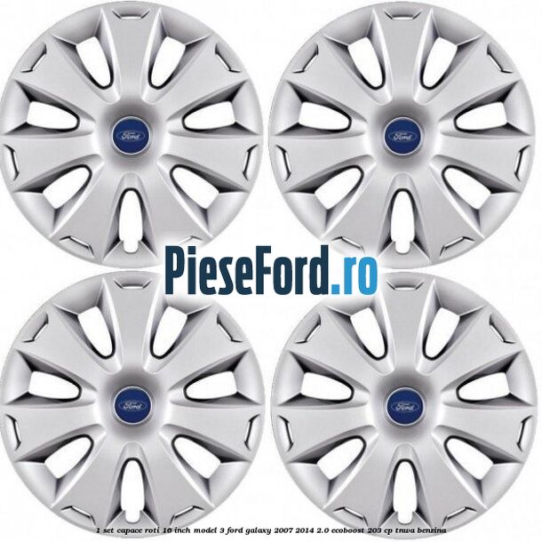 1 Set capace roti 16 inch model 3 Ford Galaxy 2007-2014 2.0 EcoBoost 203 cp TNWA benzina