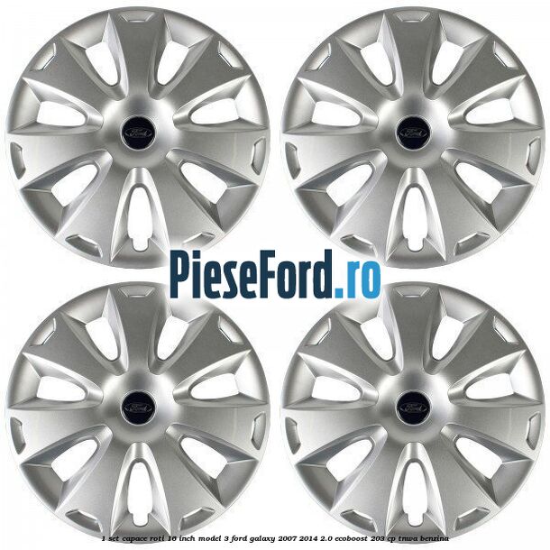 1 Set capace roti 16 inch model 3 Ford Galaxy 2007-2014 2.0 EcoBoost 203 cp