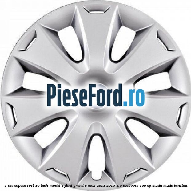 1 Set capace roti 16 inch model 3 Ford Grand C-Max 2011-2015 1.0 EcoBoost 100 cp 1 Set capace roti 16 inch model 3 Ford Grand C-Max 2011-2015 1.0 EcoBoost 100 cp M2DA, M2DC benzina