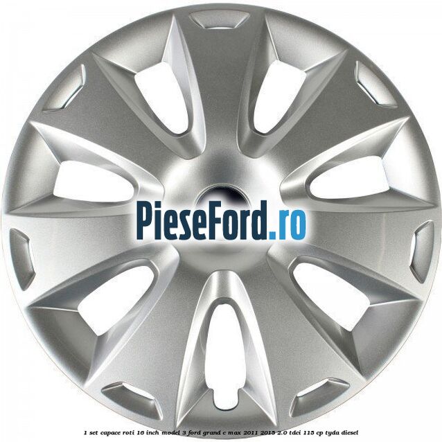 1 Set capace roti 16 inch model 3 Ford Grand C-Max 2011-2015 2.0 TDCi 115 cp TYDA diesel