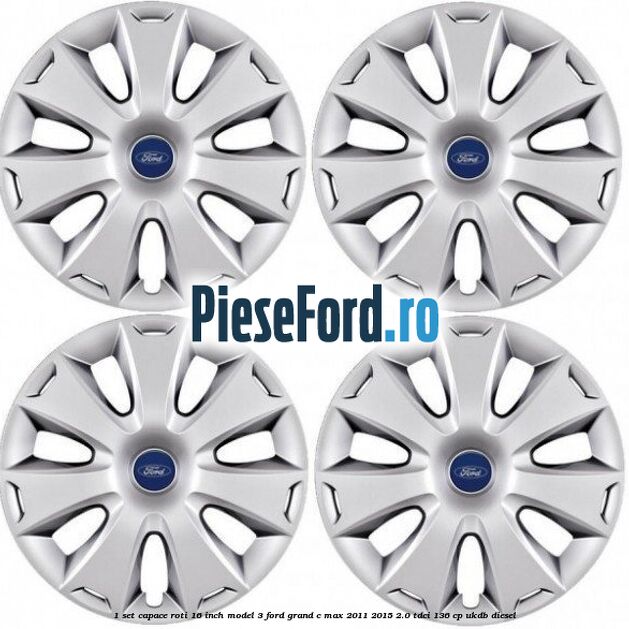 1 Set capace roti 16 inch model 3 Ford Grand C-Max 2011-2015 2.0 TDCi 136 cp UKDB diesel