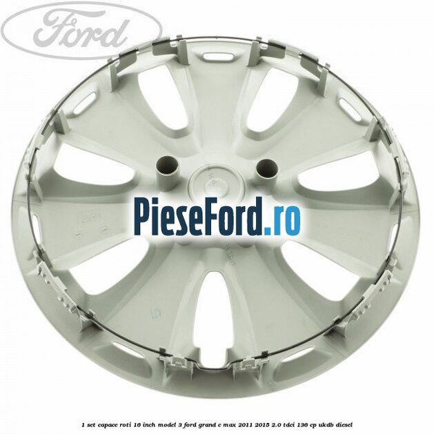 1 Set capace roti 16 inch model 3 Ford Grand C-Max 2011-2015 2.0 TDCi 136 cp UKDB diesel