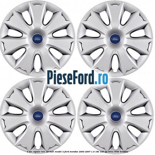 1 Set capace roti 16 inch model 3 Ford Mondeo 2000-2007 1.8 16V 125 cp CHBA, CHBB benzina