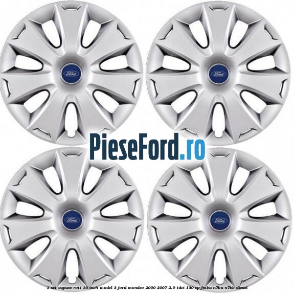 1 Set capace roti 16 inch model 3 Ford Mondeo 2000-2007 2.0 TDCi 130 cp 1 Set capace roti 16 inch model 3 Ford Mondeo 2000-2007 2.0 TDCi 130 cp FMBA, N7BA, N7BB diesel