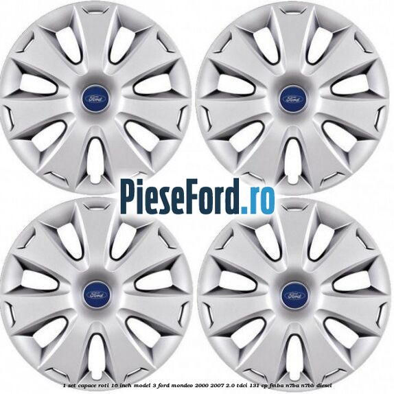 1 Set capace roti 16 inch model 3 Ford Mondeo 2000-2007 2.0 TDCi 131 cp FMBA, N7BA, N7BB diesel