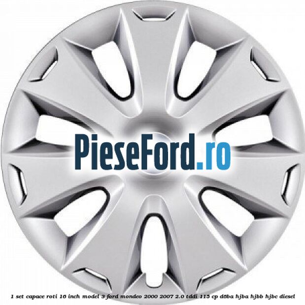1 Set capace roti 16 inch model 3 Ford Mondeo 2000-2007 2.0 TDDI 115 cp D6BA, HJBA, HJBB, HJBC diesel