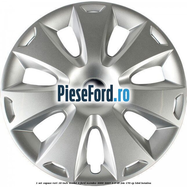 1 Set capace roti 16 inch model 3 Ford Mondeo 2000-2007 2.5 V6 24V 170 cp 1 Set capace roti 16 inch model 3 Ford Mondeo 2000-2007 2.5 V6 24V 170 cp LCBD benzina