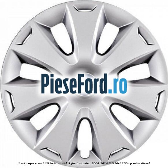 1 Set capace roti 16 inch model 3 Ford Mondeo 2008-2014 2.0 TDCi 130 cp AZBA diesel