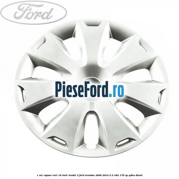 1 Set capace roti 16 inch model 3 Ford Mondeo 2008-2014 2.2 TDCi 175 cp Q4BA diesel