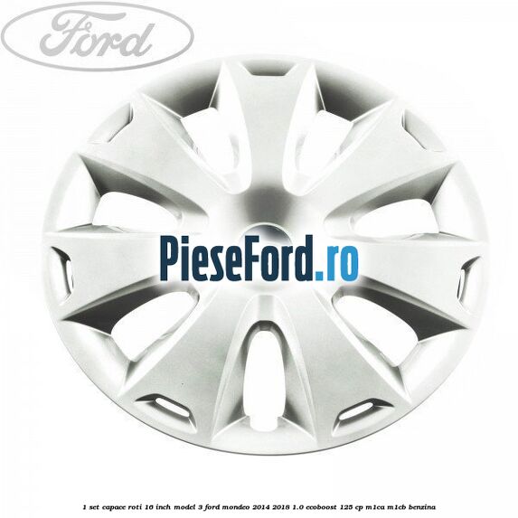 1 Set capace roti 16 inch model 3 Ford Mondeo 2014-2018 1.0 EcoBoost 125 cp 1 Set capace roti 16 inch model 3 Ford Mondeo 2014-2018 1.0 EcoBoost 125 cp M1CA, M1CB benzina