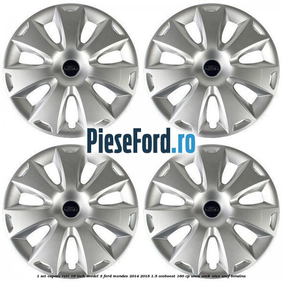1 Set capace roti 16 inch model 3 Ford Mondeo 2014-2018 1.5 EcoBoost 160 cp UNCA, UNCB, UNCE, UNCF benzina