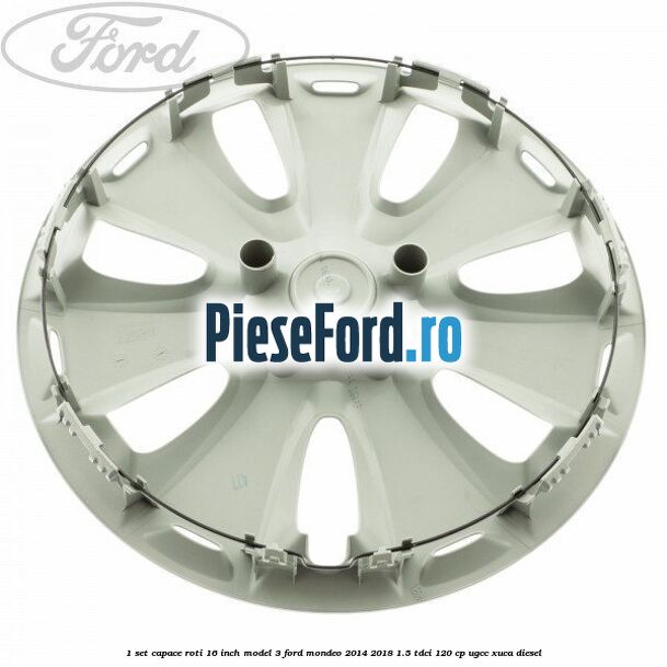 1 Set capace roti 16 inch model 3 Ford Mondeo 2014-2018 1.5 TDCi 120 cp UGCC, XUCA diesel