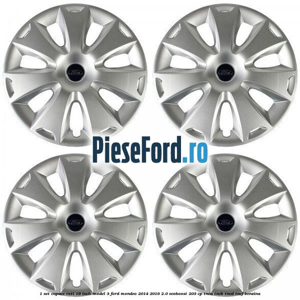 1 Set capace roti 16 inch model 3 Ford Mondeo 2014-2018 2.0 EcoBoost 203 cp TNCA, TNCB, TNCD, TNCF benzina
