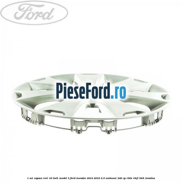 1 Set capace roti 16 inch model 3 Ford Mondeo 2014-2018 2.0 EcoBoost 240 cp R9CB, R9CF, R9CH benzina