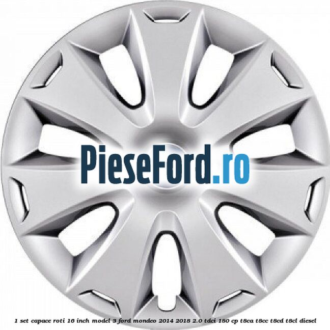 1 Set capace roti 16 inch model 3 Ford Mondeo 2014-2018 2.0 TDCi 180 cp 1 Set capace roti 16 inch model 3 Ford Mondeo 2014-2018 2.0 TDCi 180 cp T8CA, T8CC, T8CD, T8CL diesel