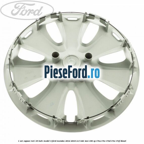 1 Set capace roti 16 inch model 3 Ford Mondeo 2014-2018 2.0 TDCi 4x4 150 cp 1 Set capace roti 16 inch model 3 Ford Mondeo 2014-2018 2.0 TDCi 4x4 150 cp T7CA, T7CC, T7CD, T7CE, T7CF diesel