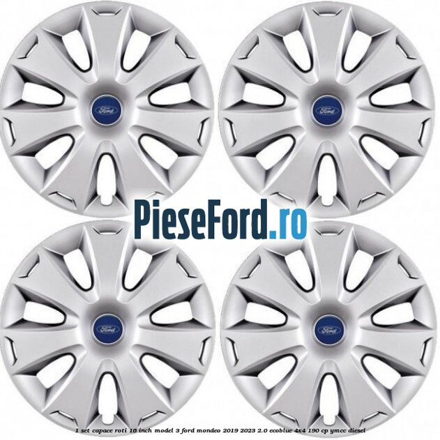 1 Set capace roti 16 inch model 3 Ford Mondeo 2019-2023 2.0 EcoBlue 4x4 190 cp YMCC diesel