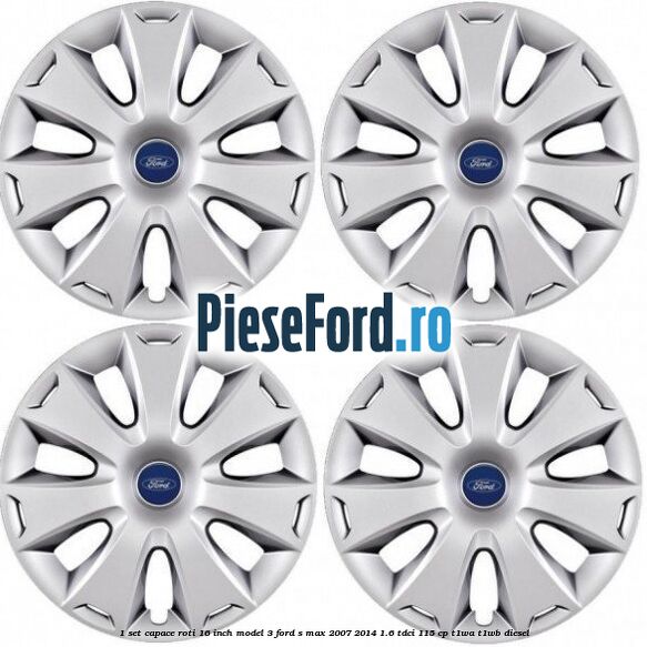 1 Set capace roti 16 inch model 3 Ford S-Max 2007-2014 1.6 TDCi 115 cp T1WA, T1WB diesel