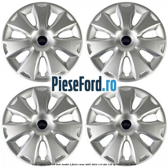 1 Set capace roti 16 inch model 3 Ford S-Max 2007-2014 1.6 TDCi 115 cp T1WA, T1WB diesel