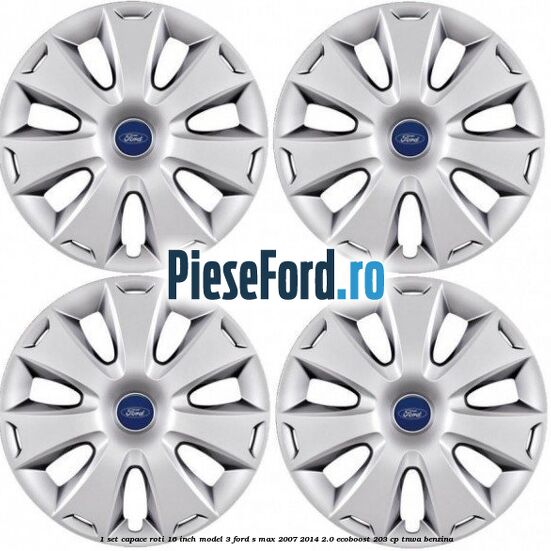 1 Set capace roti 16 inch model 3 Ford S-Max 2007-2014 2.0 EcoBoost 203 cp TNWA benzina