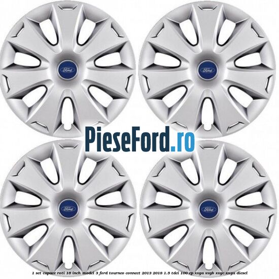 1 Set capace roti 16 inch model 3 Ford Tourneo Connect 2013-2018 1.5 TDCi 100 cp 1 Set capace roti 16 inch model 3 Ford Tourneo Connect 2013-2018 1.5 TDCi 100 cp XVGA, XVGB, XVGC, XXGA diesel