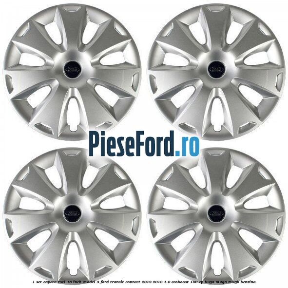 1 Set capace roti 16 inch model 3 Ford Transit Connect 2013-2018 1.0 EcoBoost 100 cp