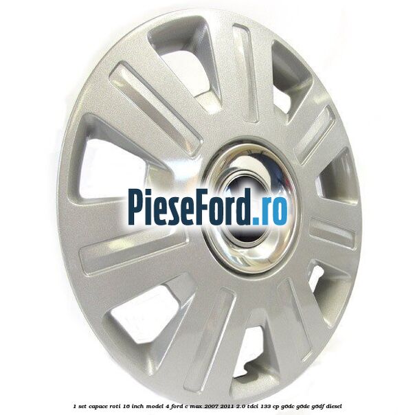 1 Set capace roti 16 inch model 4 Ford C-Max 2007-2011 2.0 TDCi 133 cp G6DC, G6DE, G6DF diesel