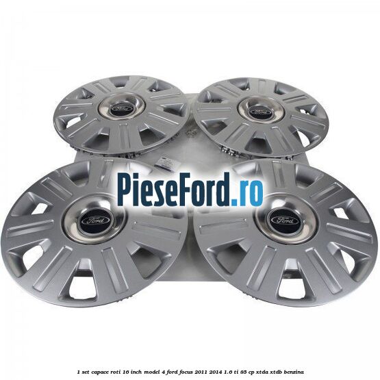 1 Set capace roti 16 inch model 4 Ford Focus 2011-2014 1.6 Ti 85 cp XTDA, XTDB benzina