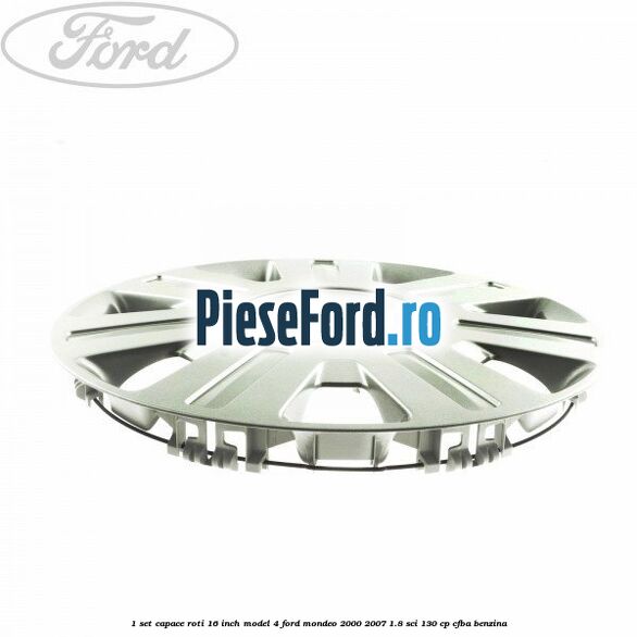 1 Set capace roti 16 inch model 4 Ford Mondeo 2000-2007 1.8 SCi 130 cp CFBA benzina