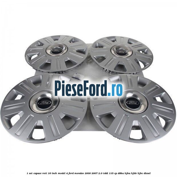 1 Set capace roti 16 inch model 4 Ford Mondeo 2000-2007 2.0 TDDI 115 cp D6BA, HJBA, HJBB, HJBC diesel