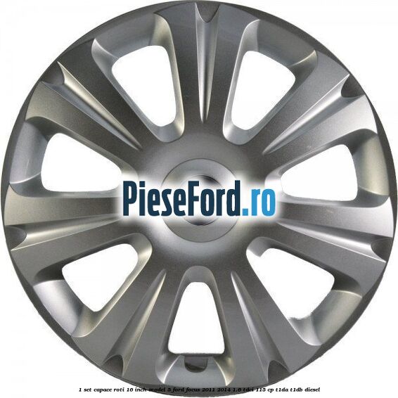 1 Set capace roti 16 inch model 5 Ford Focus 2011-2014 1.6 TDCi 115 cp T1DA, T1DB diesel