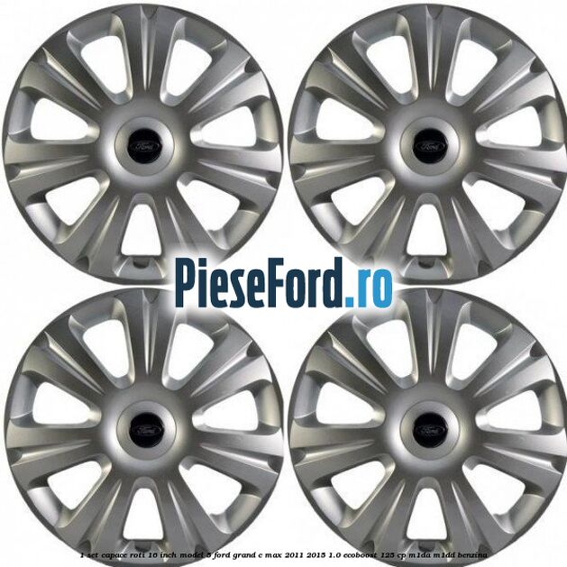 1 Set capace roti 16 inch model 5 Ford Grand C-Max 2011-2015 1.0 EcoBoost 125 cp M1DA, M1DD benzina